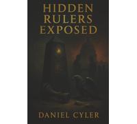 Hidden Rulers Exposed: Power, Secrecy, and the People Who Profit