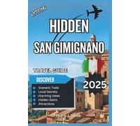 Hidden San Gimignano 2025: Medieval Towers, Vernaccia Wine, and the Quiet Side of Tuscany