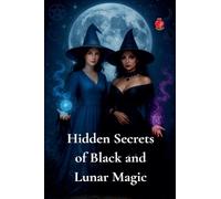 Hidden Secrets of Black and Lunar Magic