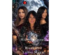 Hidden Secrets of Black and Lunar Magic