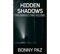 Hidden Shadows: The Darkness That Follows