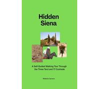 Hidden Siena: A Self-Guided Walking Tour Through the Three Terzi and 17 Contrade