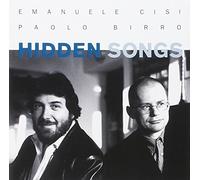 Hidden Songs by Emanuele Cisi & Paolo Birro (2002-08-05)