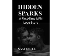 Hidden Sparks:: A First-Time M/M Love Story