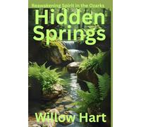 HIDDEN SPRING: Reawakening Spirit in the Ozarks