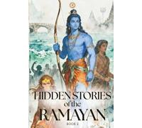 Hidden Stories of the Ramayan: Forgotten Nights, Silent Battles, and Untold Events from the Epic Katha