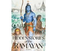Hidden Stories of the Ramayan: Forgotten Nights, Silent Battles, and Untold Events from the Epic Katha: 2