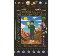 Hidden Sun and the Alchemy of Light