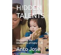 HIDDEN TALENTS: Discovering the Intelligence of Every Child