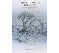 Hidden Through the Ages: God's Eternal Purpose Revealed Throughout Scripture: Volume One - Old Testament: 1