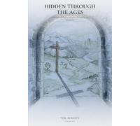 Hidden Through the Ages: God's Eternal Purpose Revealed Throughout the Scriptures: Volume Two - New Testament: 2