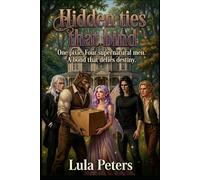 Hidden Ties That Bind: One pixie. Four supernatural men. A bond that defies destiny.