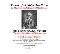 Hidden Traditions and the Comte de St. Germain Two Volumes in One: With Additional Commentary on Rosicrucian Initiation and the Philosopher’s Stone by Rudolf Steiner