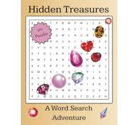 Hidden Treasures A Word Search Adventures Puzzle Book: Word Search With Easy to Read Print About Jewelry, Gemstones and More | 8.5 x 11 inches, 50+ Puzzles