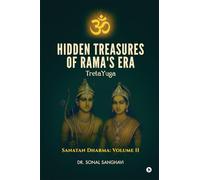 Hidden Treasures Of Rama's Era TretaYuga: SANATAN DHARMA: VOLUME II