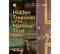 Hidden Treasures of the National Trust: Unlock the Stories Behind the Trust’s