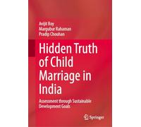Hidden Truth of Child Marriage in India: Assessment through Sustainable Development Goals
