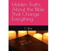 Hidden Truths About the Bible That Change Everything