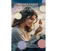 Hidden Under Her Heart: Renewed: A Choose Life Romance