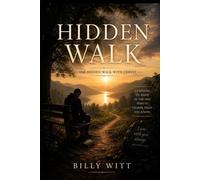 Hidden Walk: The Hidden Walk With Christ