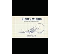 Hidden Wiring: A Father-Son Tale of Inheritance
