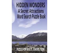 Hidden Wonders: A Secret Attractions Word Search Puzzle Book: Word searches with Easy to Read print for Hidden Wonders | 6X9 inches | 110 pages| 55 ... Through the World’s Best-Kept Secrets