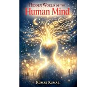 Hidden World of the Human Mind