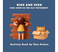 Hide and Seek: Find Jesus in the Old Testament