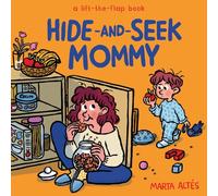 Hide-and-Seek Mommy: A Lift-the-Flap Book