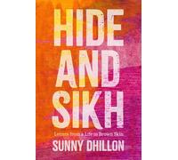 Hide and Sikh: Letters from a Life in Brown Skin