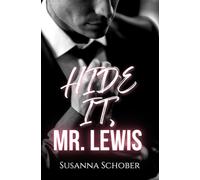 Hide it, Mr. Lewis: an Enemies to Lovers Brothers best Friend Romance