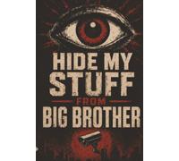 HIDE MY STUFF FROM BIG BROTHER: Save Login IDs, Passwords and Important Data Offline