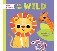 Hide & Seek in the Wild: Interactive Lift-the-Flap Opposites Board Book for Babies & Toddlers | Wild Animal Learning Adventure | First Opposites Book | Educational Gift for Kids