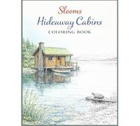 Hideaway Cabins Coloring Book: 50 Realistic and Detailed Cabin Scenes in Nature for Adults and Teens | Forest, Mountain, Lake & Wilderness Retreats to Color and Relax