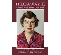 HIDEAWAY II: Mother’s Story, In Her Own Words