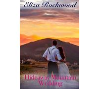 Hideaway Mountain Wedding: An Age Gap, Grumpy/Sunshine, Arranged Marriage Small Town Insta-Love Romance