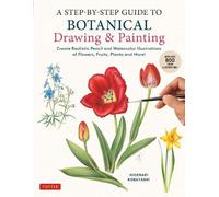 Hidenari Kobayas A Step-by-Step Guide to Botanical Drawing & Painti (Tascabile)