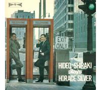 HIDEO SHIRAKI QUINTET PLUS ONE - HIDEO SHIRAKI PLAYS HORACE SILVER