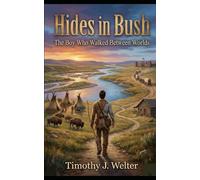 Hides in Bush: The Boy Who Walked Between Worlds