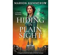 Hiding in Plain Sight - A German Wife Novel: A Dangerous Search for Justice in Postwar Germany