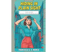 Hiding in Plain Sight: Late diagnosis, endless masking, people pleasing and permission to put yourself first