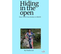 Hiding in the open: How i went from Broken to Brave