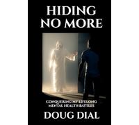 Hiding No More: Conquering My Lifelong Mental Health Battles