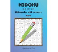 HIDOKU 20 X 20 HARD: 300 puzzles with answers