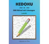 HIDOKU 20 X 20 LEICHT: 300 Rätsel mit Lösungen