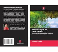 Hidrobiologia do reservatório: Melhoria da capacidade e avaliação da qualidade
