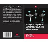 Hidrogeles GA/poli(SA) carregados com NPs de Ag/ZnO para aplicações antibacterianas