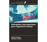 Hidrogeles macroporosos para ingeniería tisular
