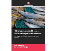Hidrolisado enzimático de proteína de peixe de corvina: Efeito do grau de hidrólise em diferentes propriedades funcionais