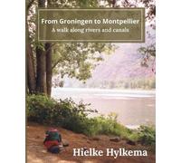 Hielke Hylkema From Groningen to Montpellier (Tascabile)